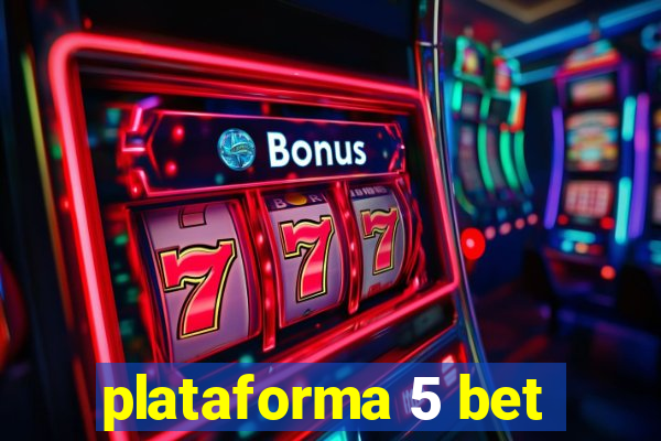 plataforma 5 bet